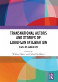 Transnational Actors and Stories of European Integration (eBook, PDF)
