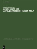 Geschichte der altbulgarischen Kunst, Teil 1 (eBook, PDF)
