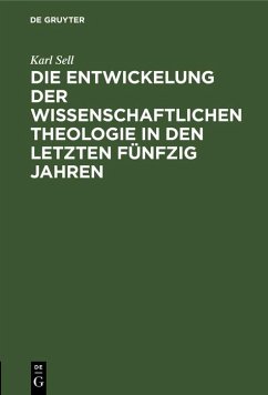 Cover Die Entwickelung der wissenschaftlichen Theologie in den letzten fünfzig Jahren (eBook, PDF)
