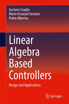 Linear Algebra Based Controllers (eBook, PDF) - Scaglia, Gustavo; Serrano, Mario Emanuel; Albertos, Pedro