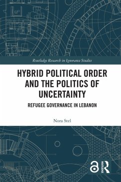 Hybrid Political Order and the Politics of Uncertainty (eBook, PDF) - Stel, Nora