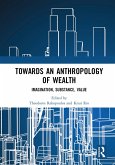 Towards an Anthropology of Wealth (eBook, PDF)