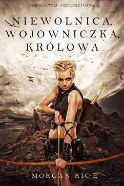 Cover Niewolnica, Wojowniczka, Królowa (Ksiega 1 Cyklu O Koronie i Chwale) (eBook, ePUB)