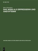Das Weib als Erpresserin und Anstifterin (eBook, PDF)
