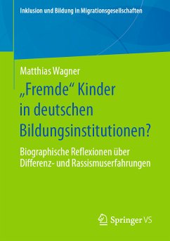 „Fremde“ Kinder in deutschen Bildungsinstitutionen? (eBook, PDF) - Wagner, Matthias