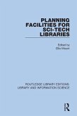 Planning Facilities for Sci-Tech Libraries (eBook, ePUB)