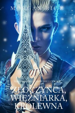 Cover Zloczynca, Wiezniarka, Królewna (Ksiega 2 Cyklu O Koronie i Chwale) (eBook, ePUB)