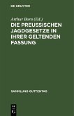 Die preußischen Jagdgesetze in ihrer geltenden Fassung (eBook, PDF)