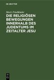 Die religiösen Bewegungen innerhalb des Judentums im Zeitalter Jesu (eBook, PDF)