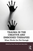 Trauma in the Creative and Embodied Therapies (eBook, PDF)