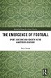 The Emergence of Football (eBook, ePUB) - Bild 1