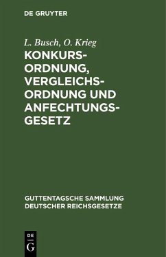 Konkursordnung, Vergleichsordnung und Anfechtungsgesetz (eBook, PDF) - Busch, L.; Krieg, O.