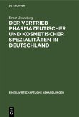 Der Vertrieb pharmazeutischer und kosmetischer Spezialitäten in Deutschland (eBook, PDF)