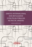 Direito internacional dos refugiados e políticas públicas no Rio de Janeiro (eBook, ePUB)
