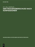 Der Frauenüberschuß nach Konfessionen (eBook, PDF)