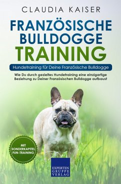 Französische Bulldogge Training - Hundetraining für Deine Französische Bulldogge (eBook, ePUB) - Kaiser, Claudia