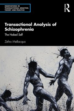 Transactional Analysis of Schizophrenia (eBook, PDF) - Mellacqua, Zefiro