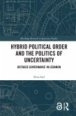Hybrid Political Order and the Politics of Uncertainty (eBook, ePUB)