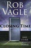 Closing Time And Other Threshold Stories (eBook, ePUB) Closing Time And Other Threshold Stories (eBook, ePUB)