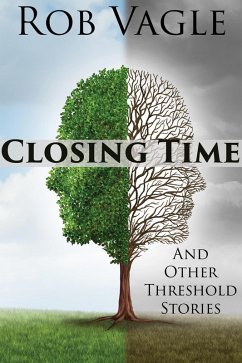 Closing Time And Other Threshold Stories (eBook, ePUB) - Vagle, Rob