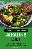 Complete Guide to the Alkaline Diet: A Beginners Guide & 7-Day Meal Plan for Weight Loss (eBook, ePUB)