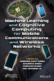 Machine Learning and Cognitive Computing for Mobile Communications and Wireless Networks (eBook, PDF)