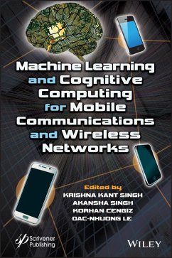 Machine Learning and Cognitive Computing for Mobile Communications and Wireless Networks (eBook, PDF)