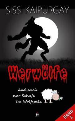 Werwölfe sind auch nur Schafe im Wolfspelz 3 (eBook, ePUB) - Kaipurgay, Sissi