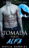 Tomada por el Alfa (El Harén Del Hombre Lobo, #1) (eBook, ePUB)