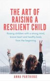 The Art of Raising a Resilient Child (eBook, ePUB)