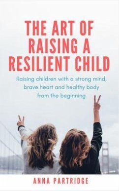 The Art of Raising a Resilient Child (eBook, ePUB) - Partridge, Anna C