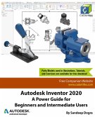 Autodesk Inventor 2020: A Power Guide for Beginners and Intermediate Users (eBook, ePUB) Autodesk Inventor 2020: A Power Guide for Beginners and Intermediate Users (eBook, ePUB)