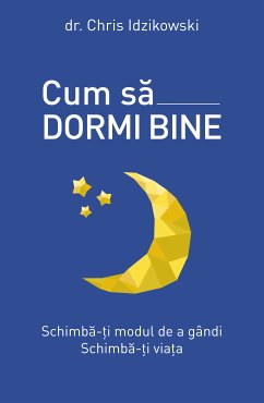 Cum sa dormi bine (eBook, ePUB) - Idzikowski, Chris