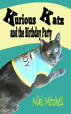 Cover Kurious Katz and the Birthday Party (A Kitty Adventure for Kids and Cat Lovers, #5) (eBook, ePUB)
