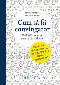 Cum să fii convingător (eBook, ePUB) - Neffinger, John; Kohut, Matthew