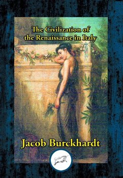 Civilization of the Renaissance in Italy (eBook, ePUB) - Burckhardt, Jacob