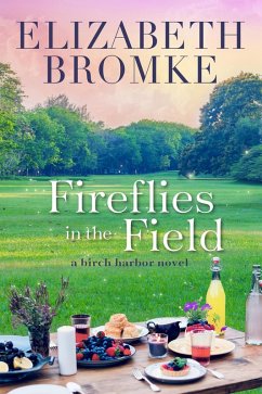 Fireflies in the Field (Birch Harbor, #3) (eBook, ePUB) - Bromke, Elizabeth