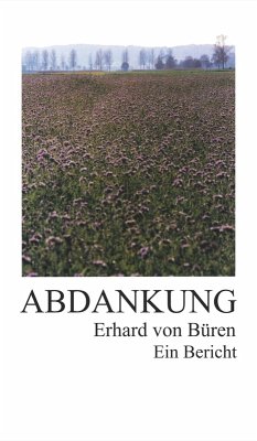 Abdankung: Ein Bericht (eBook, ePUB) - Büren, Erhard von
