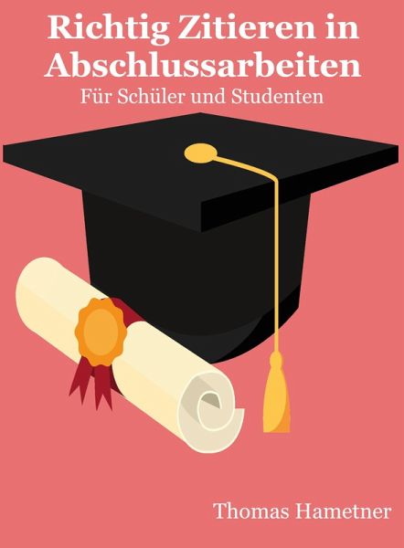 Richtig Zitieren in Abschlussarbeiten (eBook, ePUB) Richtig Zitieren in Abschlussarbeiten (eBook, ePUB)