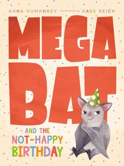 Megabat and the Not-Happy Birthday (eBook, ePUB) - Humphrey, Anna
