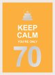 Keep Calm You're Only 70 (eBook, ePUB) - Bild 1