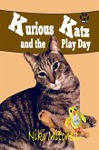 Kurious Katz and the Play Day (A Kitty Adventure for Kids and Cat Lovers, #4) (eBook, ePUB)