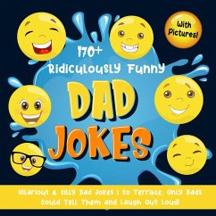 170+ Ridiculously Funny Dad Jokes: Hilarious & Silly Dad Jokes   So Terrible, Only Dads Could Tell Them and Laugh Out Loud! (With Pictures) (eBook, ePUB) - Books, Bim Bam Bom Funny Joke