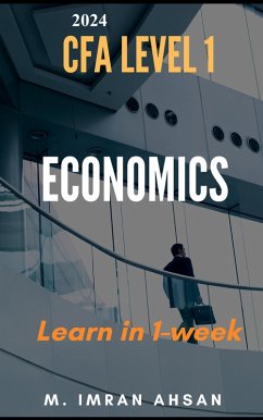 Economics for CFA 2024: level 1 in just one week (CFA level 1, #4) (eBook, ePUB) - Ahsan, M. Imran