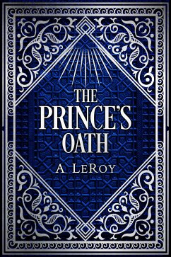 The Prince's Oath (eBook, ePUB) - LeRoy, A; Wali, Mohammad