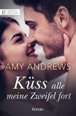 Küss alle meine Zweifel fort (eBook, ePUB)