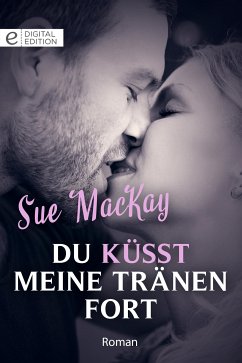 Du küsst meine Tränen fort (eBook, ePUB) - Mackay, Sue