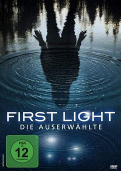 First Light - Die Auserwählte - Scott,Stefanie/Pellerin,Théodore/Taghmaoui,