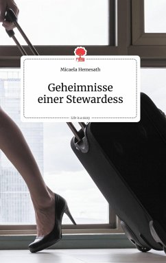 Geheimnisse einer Stewardess. Life is a Story - story.one - Hemesath, Micaela