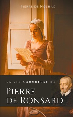 La vie amoureuse de Pierre de Ronsard - de Nolhac, Pierre